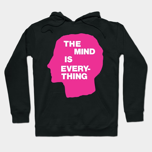 The Mind is Everything Hoodie by Spenceless Designz